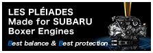 LES PLÉIADES Made for SUBARU Boxer Engines