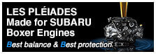 LES PLEIADES : Made for SUBARU Boxer Engines