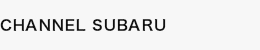 CHANNEL SUBARU